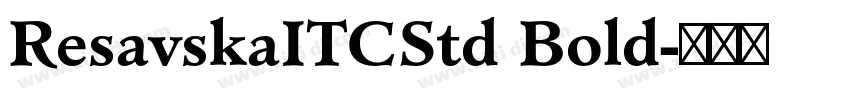 ResavskaITCStd Bold字体转换